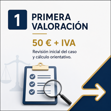 Revisión inicial Primera valoración: 50 € + IVA. Revisión inicial y cálculo orientativo de un caso.